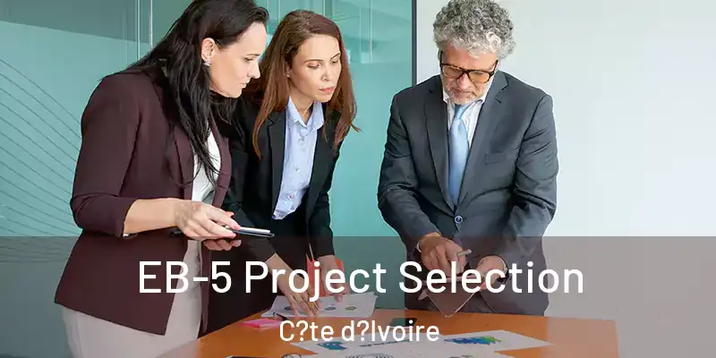  EB-5 Project Selection C?te d?Ivoire