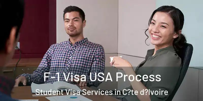  F-1 Visa USA Process Student Visa Services in C?te d?Ivoire