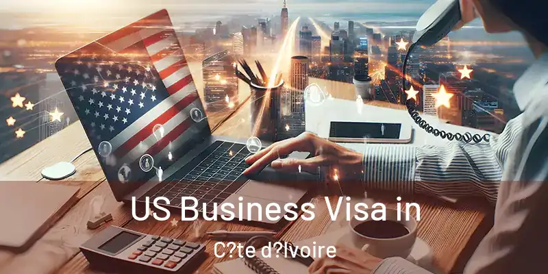  US Business Visa in C?te d?Ivoire