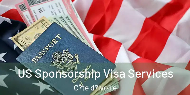  US Sponsorship Visa Services C?te d?Ivoire