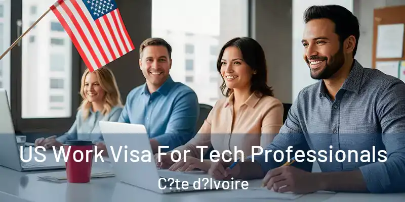  US Work Visa For Tech Professionals C?te d?Ivoire