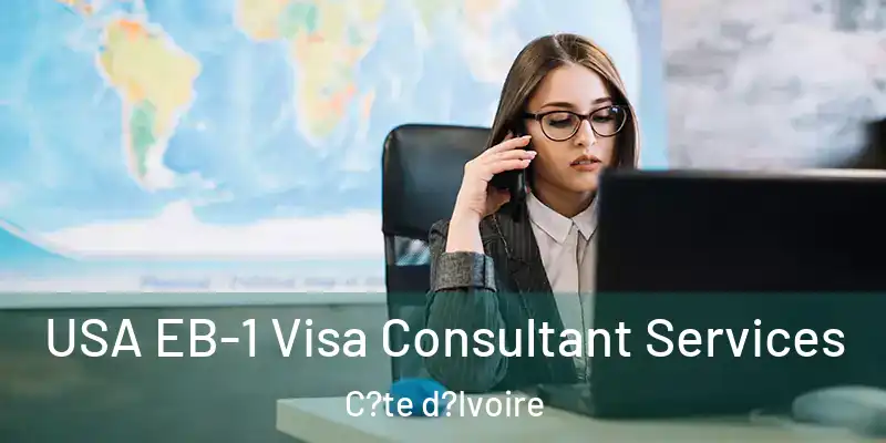  USA EB-1 Visa Consultant Services C?te d?Ivoire