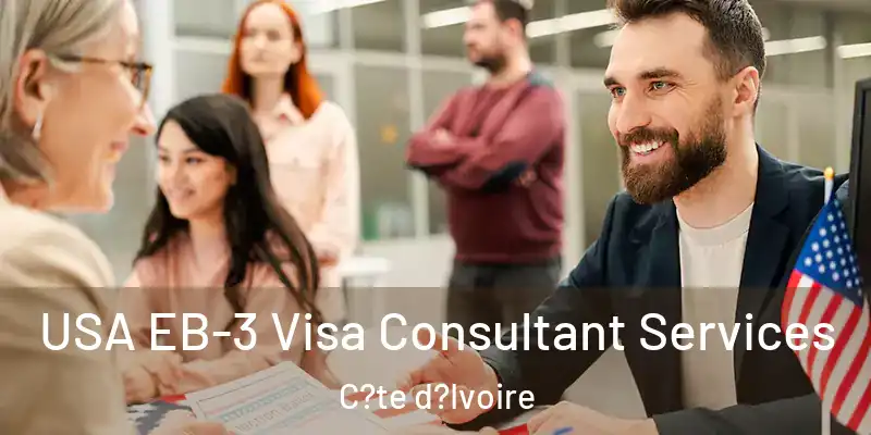  USA EB-3 Visa Consultant Services C?te d?Ivoire
